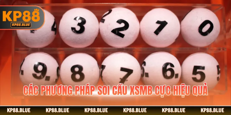 Các phương pháp soi cầu XSMB cực hiệu quả