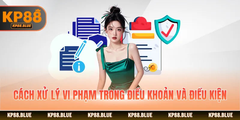 Cách xử lý vi phạm trong điều khoản và điều kiện