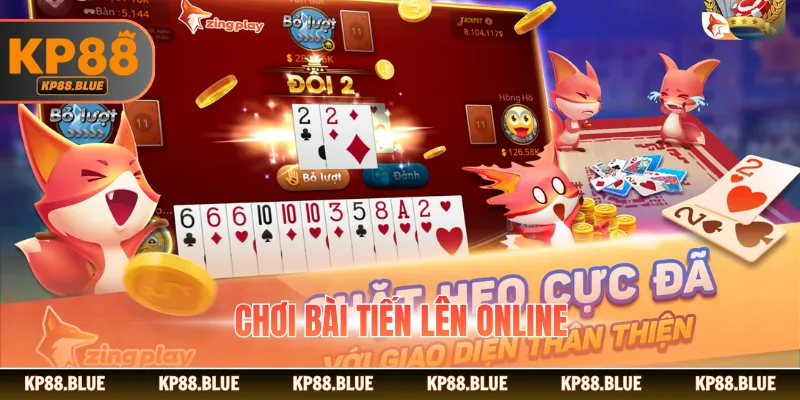 Chơi Bài Tiến Lên Online - Quy Tắc & Bí Quyết Thắng