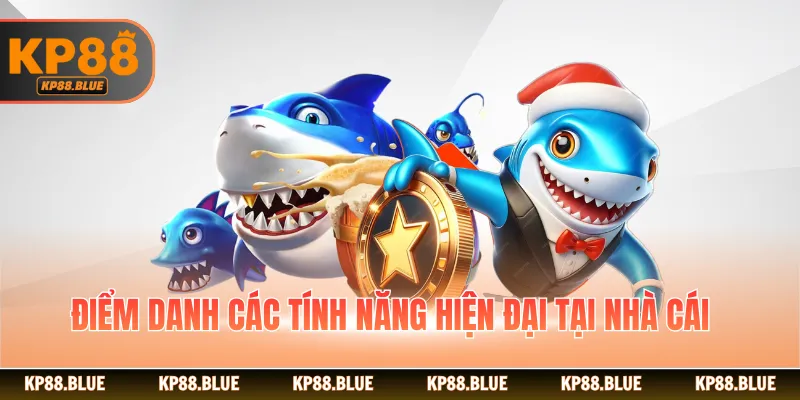 Điểm danh các tính năng hiện đại tại nhà cái