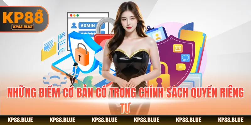 Những điểm cơ bản có trong chính sách quyền riêng tư