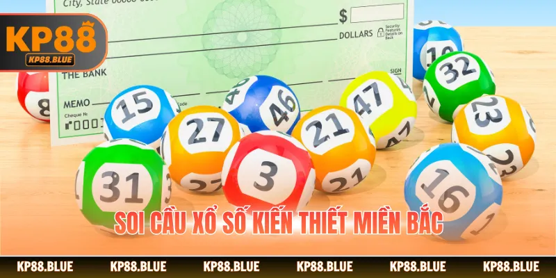 Soi Cầu Xổ Số Kiến Thiết Miền Bắc - Bí Quyết Thắng Lớn