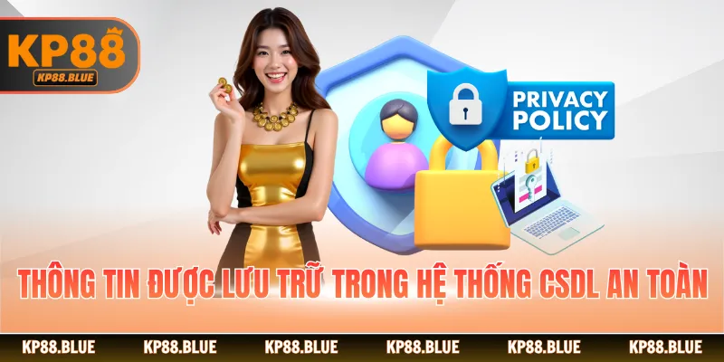 Thông tin được lưu trữ trong hệ thống CSDL an toàn