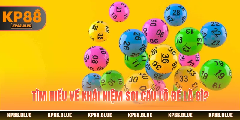 Tìm hiểu về khái niệm soi cầu lô đề là gì?